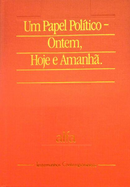 UM PAPEL POLÍTICO - ONTEM, HOJE E AMANHÃ.