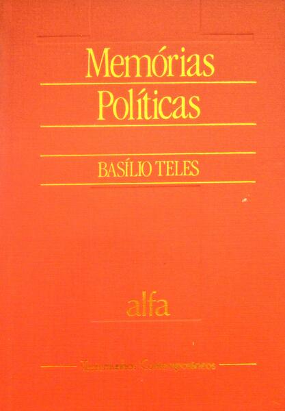 TELES. (Basílio) MEMÓRIAS POLÍTICAS.