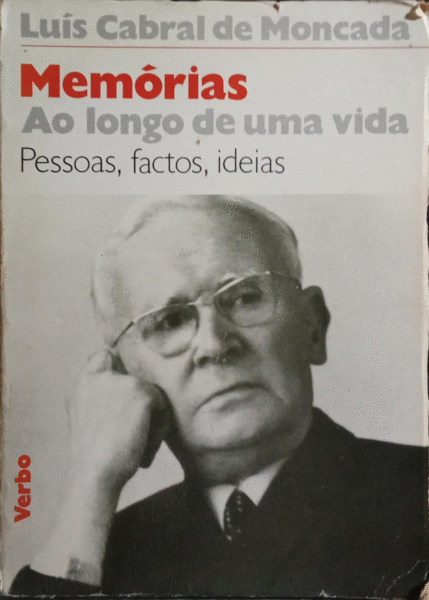 MONCADA. (Luís Cabral de) MEMÓRIAS: AO LONGO DE UMA VIDA, 1888-1974.