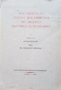 DOCUMENTAÇÃO AVULSA MOÇAMBICANA DO ARQUIVO HISTÓRICO ULTRAMARINO. [Vol. I]