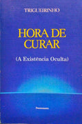 HORA DE CURAR (A EXISTÊNCIA OCULTA).