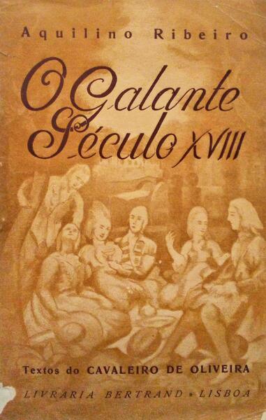 O GALANTE SÉCULO XVIII. [3.ª EDIÇÃO]