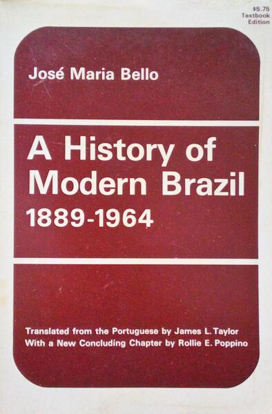 A HISTORY OF MODERN BRAZIL 1889-1964.