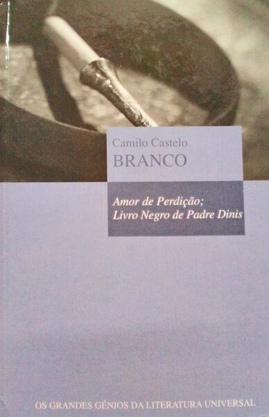 AMOR DE PERDIÇÃO E LIVRO NEGRO DE PADRE DINIS. [2 OBRAS]