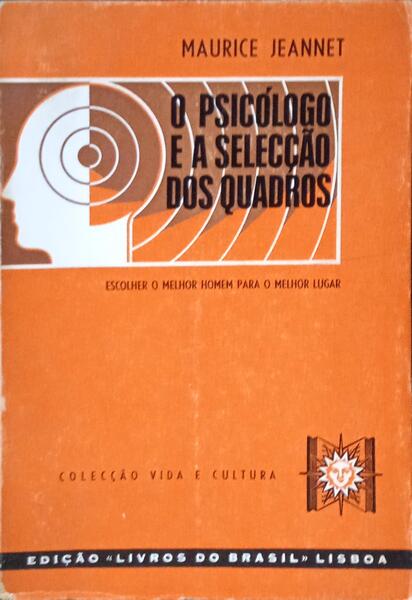O PSICÓLOGO E A SELECÇÃO DOS QUADROS.