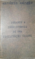 PERANTE A INEXISTÊNCIA DE UMA CIVILIZAÇÃO CRISTÃ.