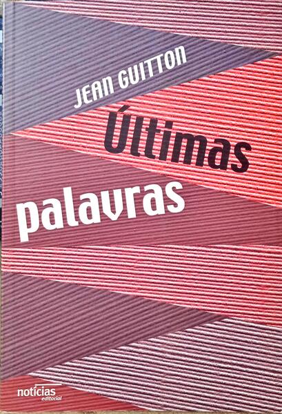 ÚLTIMAS PALAVRAS, CONVERSAS COM GÉRARD PRÉVOST.