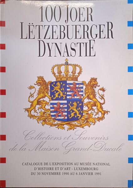 100 JOER LËTZEBUERGER DYNASTIE.