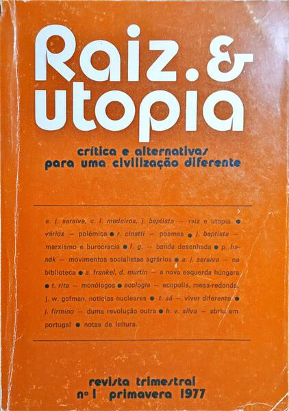 RAIZ & UTOPIA N.º 1, CRÍTICA E ALTERNATIVAS PARA UMA CIVILIZAÇÃO DIFERENTE.