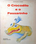 O CROCODILO E O PASSARINHO.