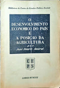 O DESENVOLVIMENTO ECONÓMICO DO PAÍS E A POSIÇÃO DA AGRICULTURA.