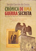 CRÔNICA DE UMA GUERRA SECRETA.