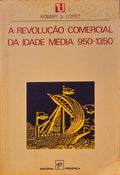 A REVOLUÇÃO COMERCIAL DA IDADE MÉDIA 950-1350.