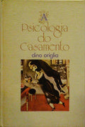 ORIGLIA. (Dino) A PSICOLOGIA DO CASAMENTO. [3.ª EDIÇÃO]