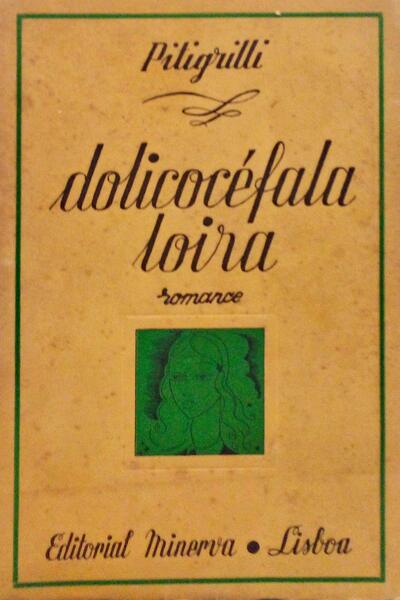 PITIGRILLI. DOLICOCÉFALA LOIRA. [2.ª EDIÇÃO]
