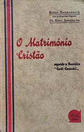 O MATRIMÓNIO CRISTÃO SEGUNDO A ENCÃ?CLICA «CASTI CONNUBII».