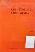 MANNHEIM. (Hermann) CRIMINOLOGIA COMPARADA. [VOLUME I]