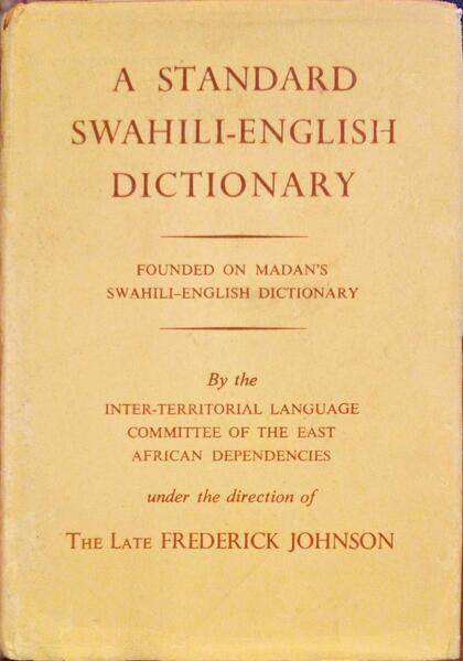 JOHNSON. (Frederick) A STANDARD SWAHILI-ENGLISH DICTIONARY.