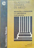 CHAVES DE MELO. (Gladstone) INICIAÇÃO À FILOLOGIA E À LINGÜÍSTICA PORTUGUESA.