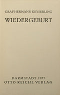 KEYSERLING. (Hermann Alexander Graf von) WIEDERGEBURT.