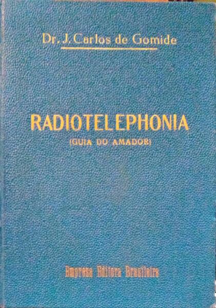 GOMIDE. (José Carlos de) RADIOTELEPHONIA, (GUIA DO AMADOR).