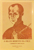SANDE E CASTRO. (Maria das Dores Paes de) O BEATO REDENTO DA CRUZ, CARMELITA DESCALÇO.