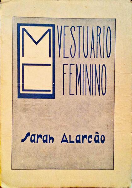 ALARCÃO. (Sarah) MÉTODO DE CORTE PARA O VESTUÁRIO FEMININO.