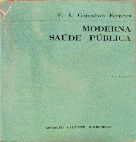 GONÇALVES FERREIRA. (Francisco António) MODERNA SAÚDE PÚBLICA. [3.ª EDIÇÃO]