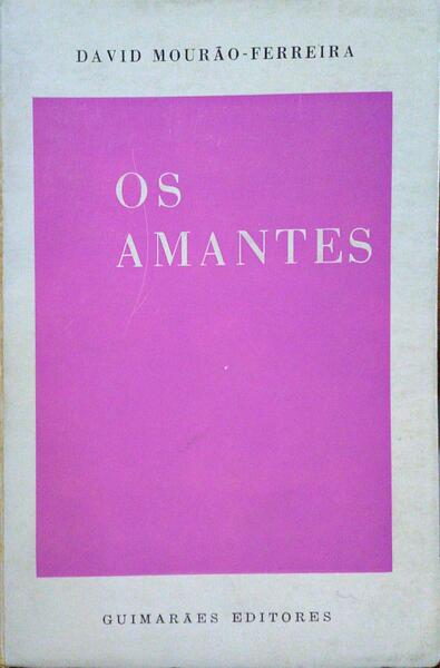 MOURÃO-FERREIRA. (David) OS AMANTES.