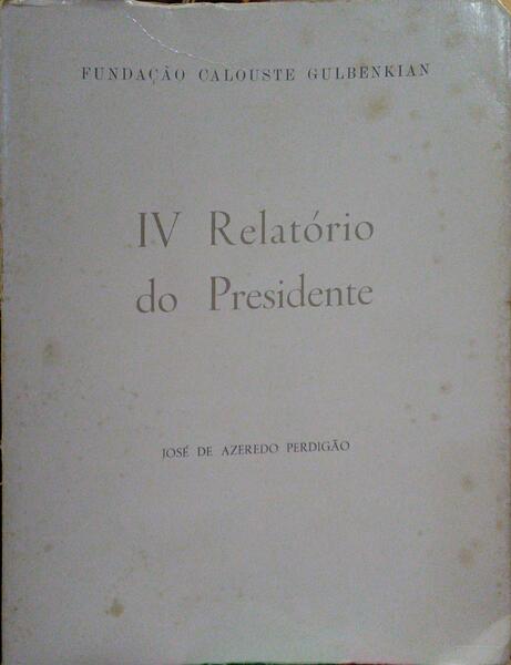 AZEREDO PERDIGÃO. (José de) IV RELATÓRIO DO PRESIDENTE.