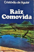AGUIAR. (Cristóvão de) RAÍZ COMOVIDA. [2.ª EDIÇÃO, LIVRARIA BERTRAND]