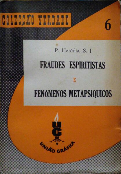 PADRE HEREDIA. FRAUDES ESPIRITISTAS E FENÓMENOS METAPSÍQUICOS.