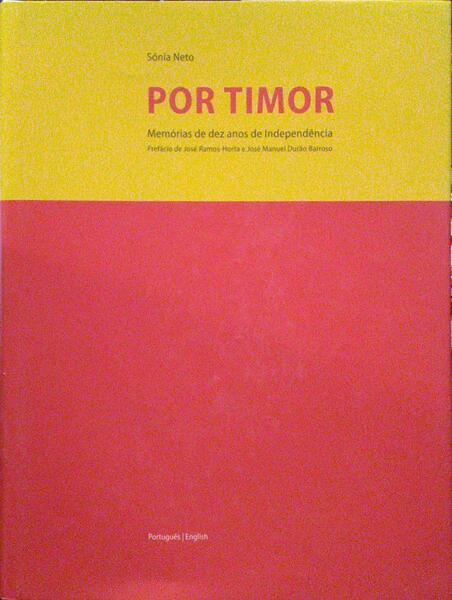 NETO. (Sónia) FOR TIMOR - MEMORIES TEN YEARS AFTER THE INDEPENDENCE.