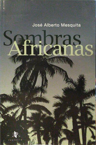 MESQUITA. (José Alberto) SOMBRAS AFRICANAS.