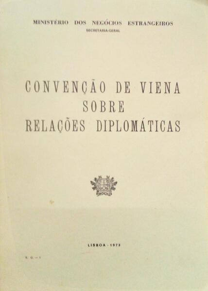 CONVENÇÃO DE VIENA SOBRE RELAÇÕES DIPLOMÃ?TICAS.