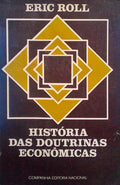 ROLL. (Eric) HISTÓRIA DAS DOUTRINAS ECONÔMICAS.