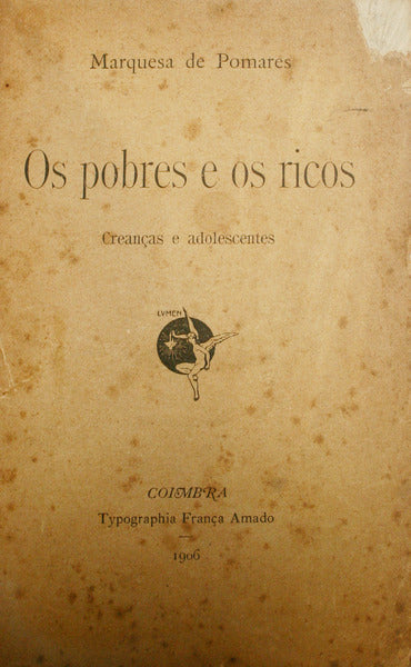 POMARES. (Marquesa de) OS POBRES E OS RICOS, CREANÇAS E ADOLESCENTES.