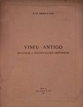 LUCENA E VALE. (A. de) VISEU ANTIGO, APOSTILAS E RECTIFICAÇÕES HISTÓRICAS.