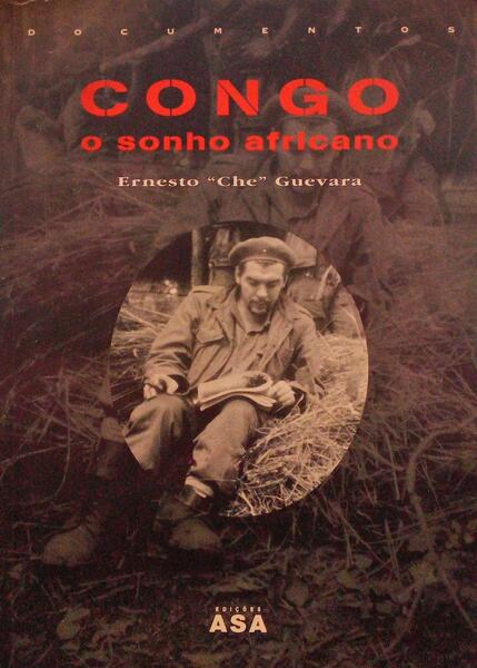 CHE GUEVARA. (Ernesto) CONGO: O SONHO AFRICANO.