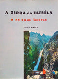 SIMÕES. (Viriato) A SERRA DA ESTRELA E AS SUAS BEIRAS.