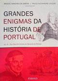 GRANDES ENIGMAS DA HISTÓRIA DE PORTUGAL. [VOL. III]