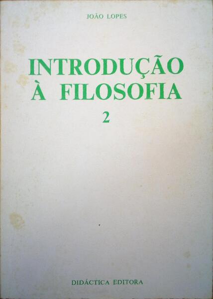INTRODUÇÃO À FILOSOFIA. [VOLUME II]