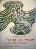 SAGAN. (Françoise) NUVENS QUE PASSAM.