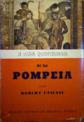 A VIDA QUOTIDIANA EM POMPEIA.