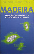 MADEIRA - TRADIÇÕES AUTONOMISTAS E REVÓLUÇÃO DOS CRAVOS.