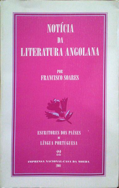 NOTÃ?CIA DA LITERATURA ANGOLANA.