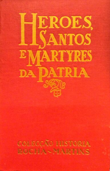HERÓIS, SANTOS E MÃ?RTIRES DA PÃ?TRIA. [2 VOLS.]