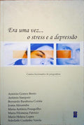 ERA UMA VEZ... O STRESS E A DEPRESSÃO. [2.ª EDIÇÃO]