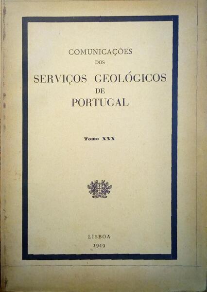 COMUNICAÇÕES DOS SERVIÇOS GEOLÓGICOS DE PORTUGAL, TOMO XXX.
