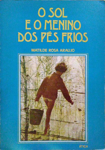 O SOL E O MENINO DOS PÉS FRIOS. [4.ª EDIÇÃO]